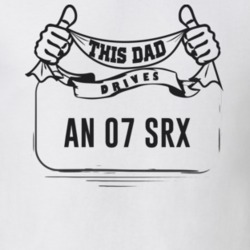 This Dad Drives An 07 Srx Father's Day T Shirt