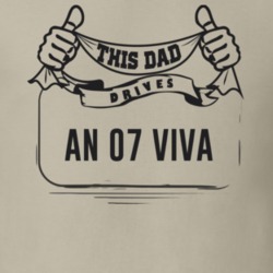 This Dad Drives An 07 Viva Father's Day T Shirt