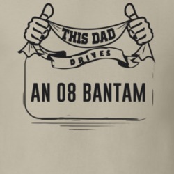 This Dad Drives An 08 Bantam Father's Day T Shirt