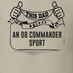 This Dad Drives An 08 Commander Sport Father's Day T Shirt