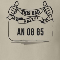 This Dad Drives An 08 G5 Father's Day T Shirt