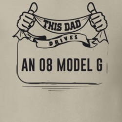 This Dad Drives An 08 Model G Father's Day T Shirt