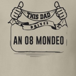 This Dad Drives An 08 Mondeo Father's Day T Shirt
