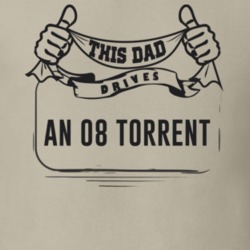This Dad Drives An 08 Torrent Father's Day T Shirt