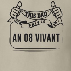 This Dad Drives An 08 Vivant Father's Day T Shirt
