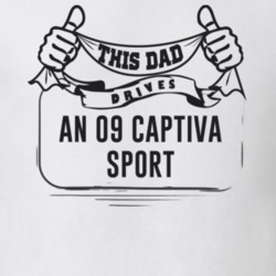 This Dad Drives An 09 Captiva Sport Father's Day T Shirt