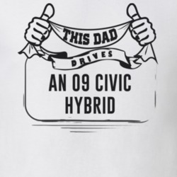 This Dad Drives An 09 Civic Hybrid Father's Day T Shirt