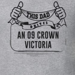 This Dad Drives An 09 Crown Victoria Father's Day T Shirt