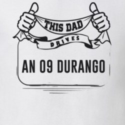 This Dad Drives An 09 Durango Father's Day T Shirt