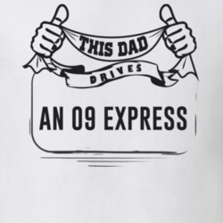 This Dad Drives An 09 Express Father's Day T Shirt