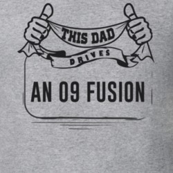 This Dad Drives An 09 Fusion Father's Day T Shirt