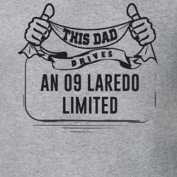 This Dad Drives An 09 Laredo Limited Father's Day T Shirt