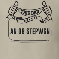 This Dad Drives An 09 Stepwgn Father's Day T Shirt