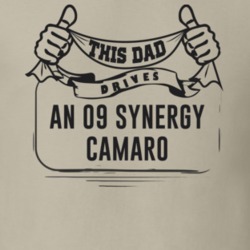 This Dad Drives An 09 Synergy Camaro Father's Day T Shirt