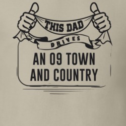 This Dad Drives An 09 Town And Country Father's Day T Shirt