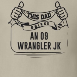 This Dad Drives An 09 Wrangler Jk Father's Day T Shirt