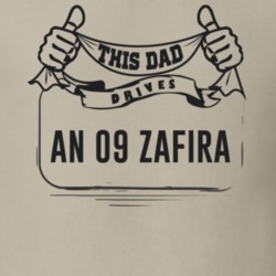 This Dad Drives An 09 Zafira Father's Day T Shirt