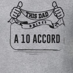 This Dad Drives A 10 Accord Father's Day T Shirt