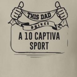 This Dad Drives A 10 Captiva Sport Father's Day T Shirt