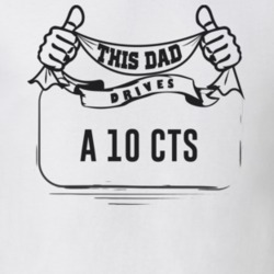 This Dad Drives A 10 Cts Father's Day T Shirt