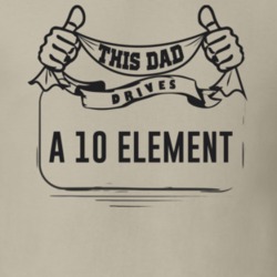 This Dad Drives A 10 Element Father's Day T Shirt