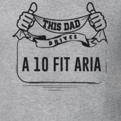This Dad Drives A 10 Fit Aria Father's Day T Shirt