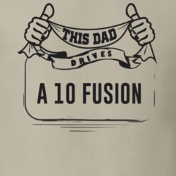 This Dad Drives A 10 Fusion Father's Day T Shirt