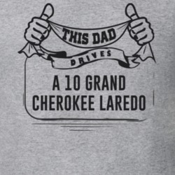 This Dad Drives A 10 Grand Cherokee Laredo Father's Day T Shirt