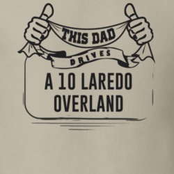 This Dad Drives A 10 Laredo Overland Father's Day T Shirt