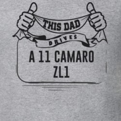 This Dad Drives A 11 Camaro Zl1 Father's Day T Shirt
