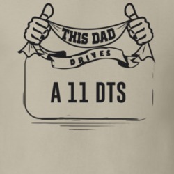 This Dad Drives A 11 Dts Father's Day T Shirt