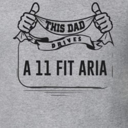 This Dad Drives A 11 Fit Aria Father's Day T Shirt