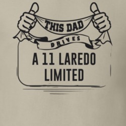 This Dad Drives A 11 Laredo Limited Father's Day T Shirt