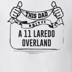 This Dad Drives A 11 Laredo Overland Father's Day T Shirt