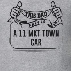 This Dad Drives A 11 Mkt Town Car Father's Day T Shirt