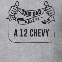 This Dad Drives A 12 Chevy Father's Day T Shirt
