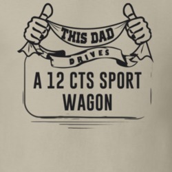 This Dad Drives A 12 Cts Sport Wagon Father's Day T Shirt