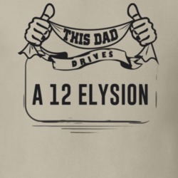 This Dad Drives A 12 Elysion Father's Day T Shirt