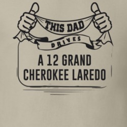 This Dad Drives A 12 Grand Cherokee Laredo Father's Day T Shirt