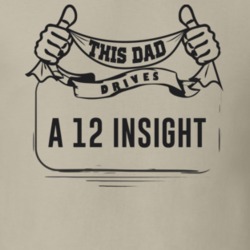This Dad Drives A 12 Insight Father's Day T Shirt
