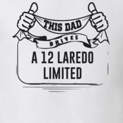 This Dad Drives A 12 Laredo Limited Father's Day T Shirt