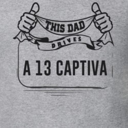 This Dad Drives A 13 Captiva Father's Day T Shirt