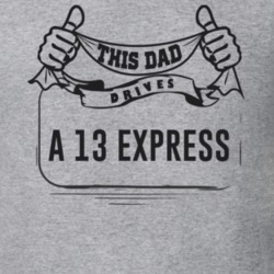 This Dad Drives A 13 Express Father's Day T Shirt