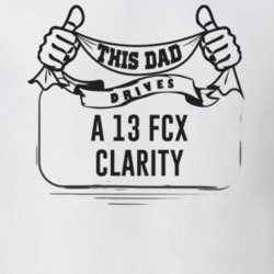 This Dad Drives A 13 Fcx Clarity Father's Day T Shirt