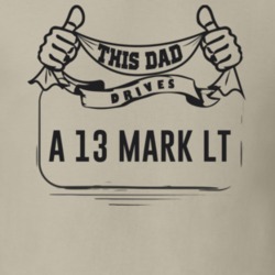 This Dad Drives A 13 Mark Lt Father's Day T Shirt