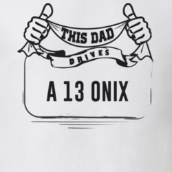 This Dad Drives A 13 Onix Father's Day T Shirt
