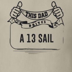 This Dad Drives A 13 Sail Father's Day T Shirt