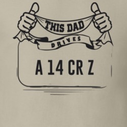 This Dad Drives A 14 Cr Z Father's Day T Shirt