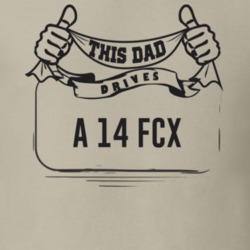 This Dad Drives A 14 Fcx Father's Day T Shirt