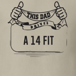 This Dad Drives A 14 Fit Father's Day T Shirt